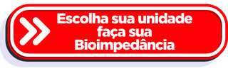 Escolha sua unidade. Faça sua Bioimpedância!